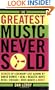 The Greatest Music Never Sold: Secrets of Legendary Lost Albums by David Bowie, Seal, Beastie Boys, Chicago, Mick Jagger, and More!