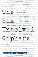 The Six Unsolved Ciphers