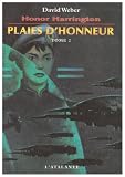 Honor Harrington, Tome 10 : Plaies d\'honneur : Tome 2