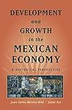 Development and growth in the Mexican economy : an historical perspective