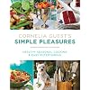 Cornelia Guest's Simple Pleasures: Healthy Seasonal Cooking and Easy Entertaining