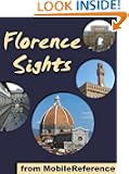 Florence Sights 2012: a travel guide to the top 50 attractions in Florence, Italy (Mobi Sights)