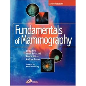 Fundamentals of Mammography by Linda Lee, Verdi Stickland, A. Robin M. Wilson MBChB FRCR FRCP(E), and Andrew Evans