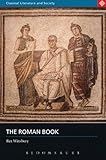 The Roman book : books, publishing and performance in Classical Rome