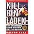 Kill Bin Laden: A Delta Force Commander's Account of the Hunt for the World's Most Wanted Man