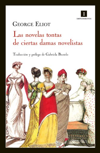 Las novelas tontas de ciertas damas novelistas (Impedimenta) (Spanish Edition)