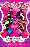 The New Witches Club and the Power of Love, Magic and Friends