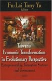 Taiwan's Economic Transformation in Evolutionary Perspective: Entrepreneurship, Innovation Systems and Government