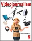 Videojournalism: Multimedia Storytelling Videojournalism: Multimedia Storytelling