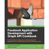 Facebook Application Development with Graph API Cookbook