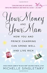 Your Money and Your Man: How You and Prince Charming Can Spend Well and Live Rich