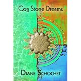 Cog Stone Dreams ~ Diane Schochet