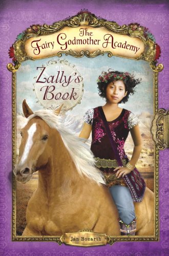 The Fairy Godmother Academy #3: Zally's Book