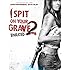I Spit On Your Grave 2: Unrated Version