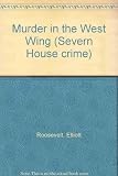 Murder in the West wing : an Eleanor Roosevelt mystery