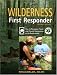 Wilderness First Responder, 2nd: A Text for the Recognition, Treatment, and Prevention of Wilderness Emergencies