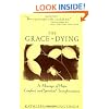 The Grace in Dying : How We Are Transformed Spiritually as We Die