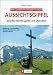 Suchen : Die schönsten Wandertouren: Aussichtsgipfel zwischen Berchtesgaden und Oberstdorf
