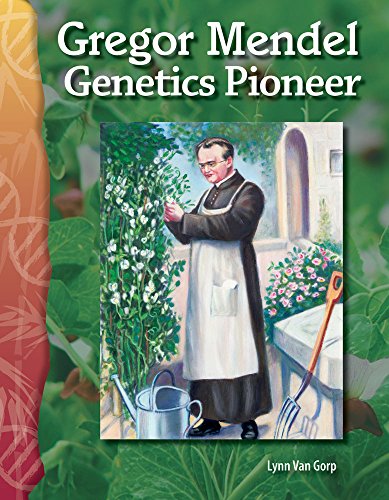 Gregor Mendel: Genetics Pioneer: Life Science (Science Readers)