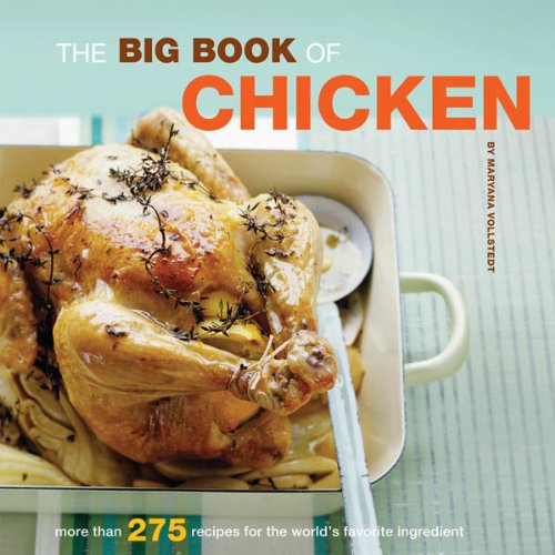 The Big Book of Chicken: Over 300 Exciting Ways to Cook Chicken