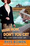 Hush Now, Dont You Cry (Molly Murphy Mysteries)
