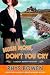 Hush Now, Don't You Cry (Molly Murphy Mysteries)