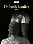 Ombre & Lumi�re : Tome 3 + 4