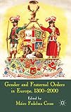 Gender and fraternal orders in Europe, 1300-2000