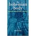 The Bohemian Body: Gender and Sexuality in Modern Czech Culture