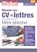 Réussir ses CV et lettres pour entrer dans une filière sélective Réussir ses CV et lettres pour entrer dans une filière sélective