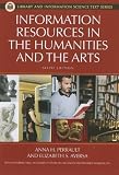 Information Resources in the Humanities and the Arts (Library and Information Science Text Series)