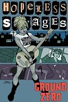 Hopeless Savages Volume 2: Ground Zero