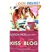 Kiss & Blog: A Novel