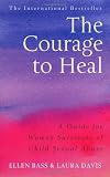 The Courage To Heal: A Guide For Women Survivors Of Child Sexual Abuse