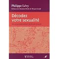 D�codez votre sexualit� : Vers un accomplissement relationnel et sexuel