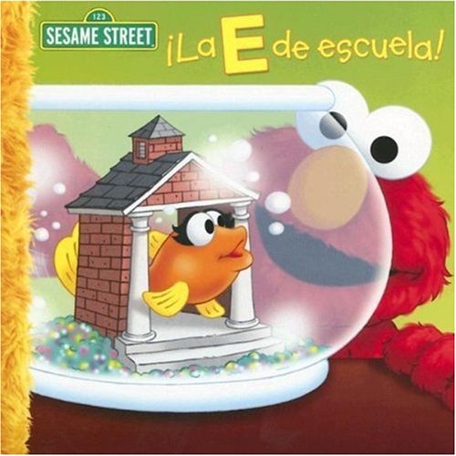 La E de Escuela! (Sesame Street (Dalmatian Press)) (Spanish Edition)