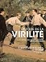 Histoire de la virilit� : Tome 2, Le triomphe de la virilit�, Le XIXe si�cle