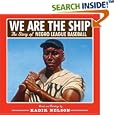 We Are the Ship: The Story of Negro League Baseball