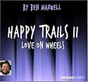 Happy Trails II - Love on Wheels