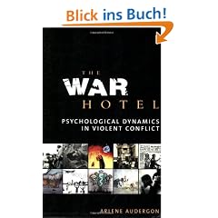 The War Hotel: Psychological Dynamics in Violentconflict