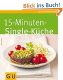 15-Minuten-Singlek�che (GU K�chenratgeber Relaunch 2006)