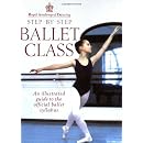 Step-by-step Ballet Class: Illustrated Guide to the Official Ballet Syllabus (Royal Academy of Dancing)