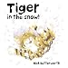 Tiger in the Snow! (Book & CD)