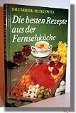 Produkt-Bild: Die besten Rezepte aus der Fernsehk&uuml;che gew&uuml;rzt mit kulinarischer Kulturgeschichte. Mit &uuml;ber 500 Rezepten und 32 Farbseiten.