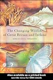 The Changing Wildlife of Britain and Ireland : Unity, Diversity and Evolution