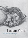 Lucian Freud: The Painter's Etchings