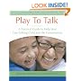 Play To Talk: A Practical Guide to Help Your Late-Talking Child Join the Conversation