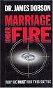 Marriage Under Fire: Why We Must Win This Battle