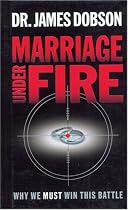Marriage Under Fire: Why We Must Win This Battle
