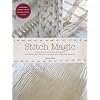 Stitch Magic: A Compendium of Sewing Techniques for Sculpting Fabric into Exciting New Forms and Fashions